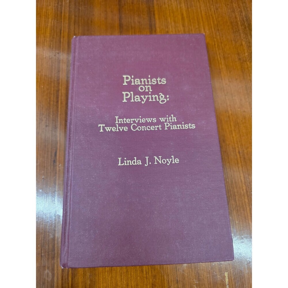 Pianists on Playing Linda J. Noyle 1987 First Edition Music Interviews Scarecrow